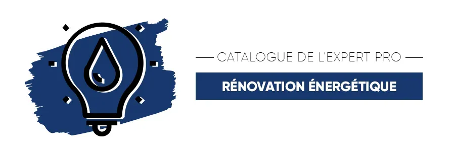 L'Expert Pro pour vos rénovations énergétiques