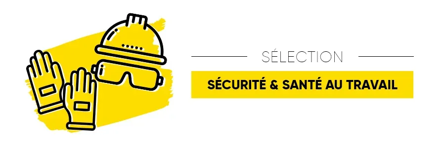 Sélection EPI sécurité et santé au travail