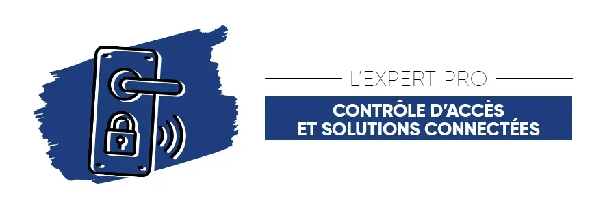 L'Expert Pro Contrôle d'accès