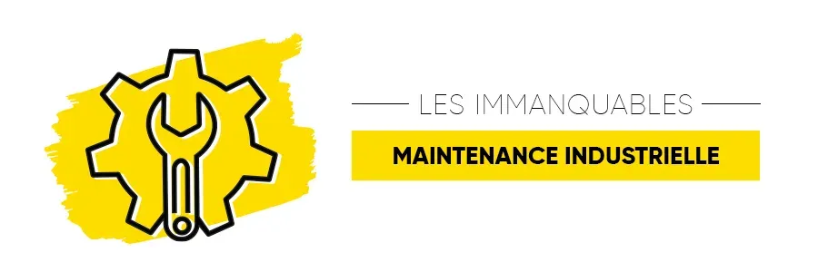 Les Immanquables Maintenance Industrielle