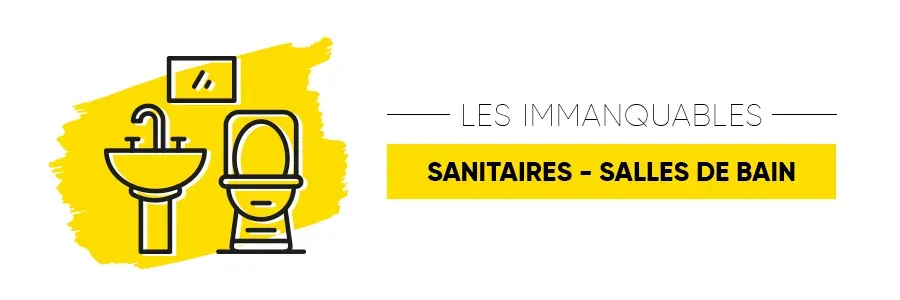 Les Immanquables Sanitaires et Salles de Bain