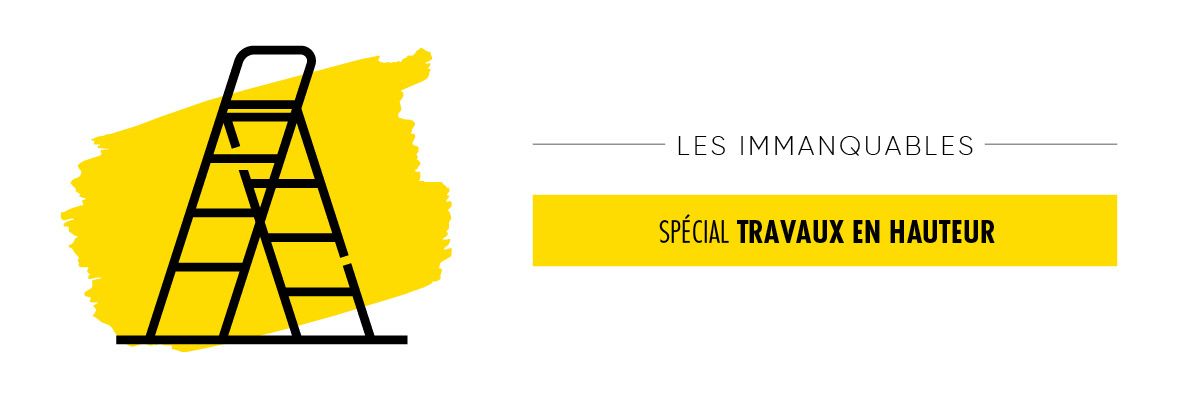 Les Immanquables Travaux en hauteur